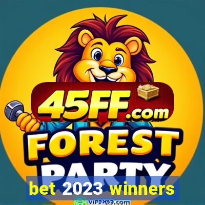 bet 2023 winners